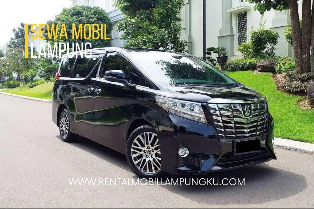 Sewa Mobil Alphard bandar lampung sewa mobil alphard bandar lampung