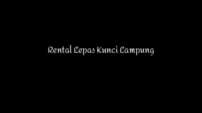 Rental Lepas Kunci Lampung 1783860355